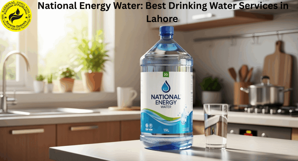 National Energy Water: Best Drinking Water Services in Lahore